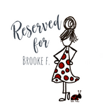 RESERVED:  Brooke F.